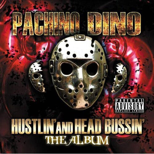 Pachino Dino - Hustlin\' and Head Bussin\'