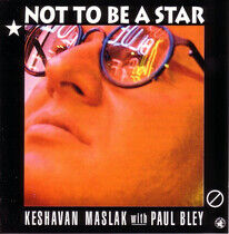 Bley, Paul/Maslak, Keshav - Not To Be a Star