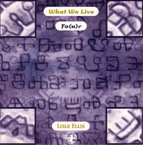 Ellis, Lisle - What We Live Fo(U)R