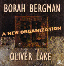 Bergman, Borah/Oliver Lak - A New Organization