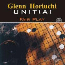Horiuchi, Glenn -Unit (A) - Fair Play