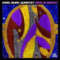 Burk, Greg -Quartet- - Berlin Bright