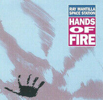 Mantilla, Ray -Space Stat - Hands of Fire