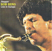Berg, Bob - Steppin' -Live In Europe-