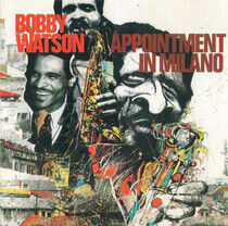 Watson, Bobby - Appointment In Milano