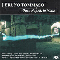 Tommaso, Bruno - Oltre Napoli La Notte