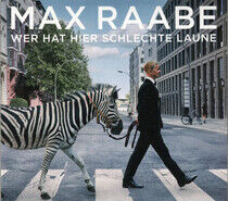 Raabe, Max - Wer Hat Hier.. -Deluxe-