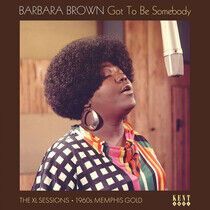 Brown, Barbara - Got To Be Somebody