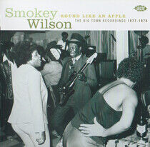 Wilson, Smokey - Round Like an Apple