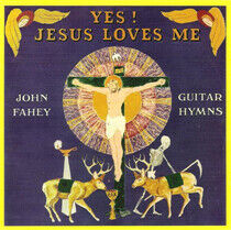 Fahey, John - Yes! Jesus Loves Me