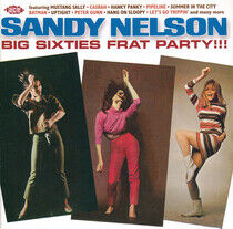 Nelson, Sandy - Big Sixties Frat Party!