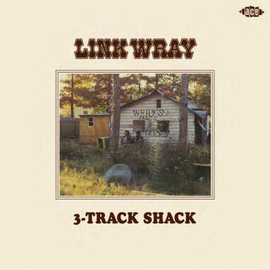 Wray, Link - Link Wray\'s 3-Track Shack