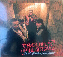 Trouble Pilgrims - Dark Shadows & Rust