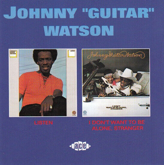 Watson, Johnny -Guitar- - Listen/Don\'t Want To Be A