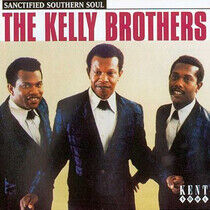 Kelly Brothers - Sanctified Southern Soul