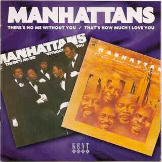Manhattans - There\'s No Me Without You