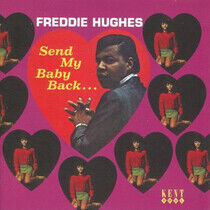 Hughes, Freddie - Send My Baby Back... Plus