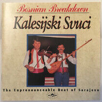 Kalesijski Svuci - Bosnian Breakdown