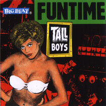 Tall Boys - Funtime -28tr-