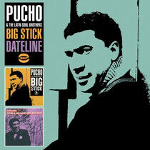 Pucho & Latin Soul Brothe - Big Stick/Dateline
