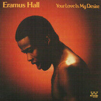 Hall, Eramus - Your Love is My Desire