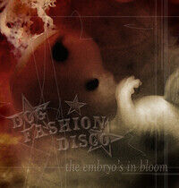 Dog Fashion Disco - Embryo's In Bloom