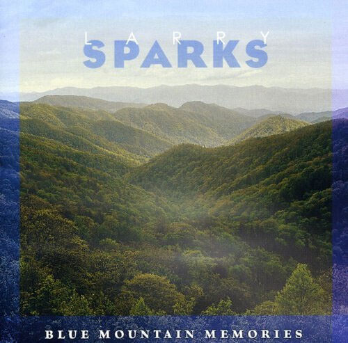 Sparks, Larry - Blue Mountain Memories