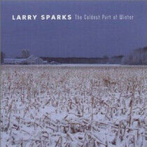 Sparks, Larry - Coldest Part of Winter
