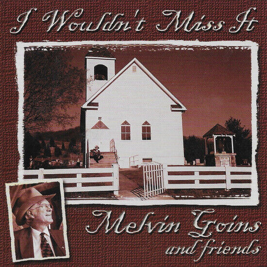 Goins, Melvin - I Wouldn\'t Miss It