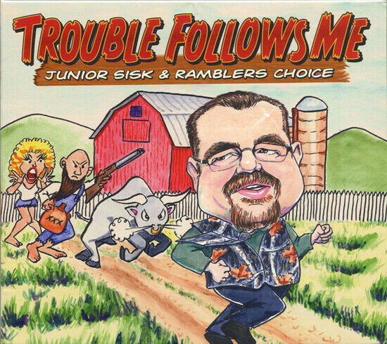 Sisk, Junior & Rambler\'s - Trouble Follows Me