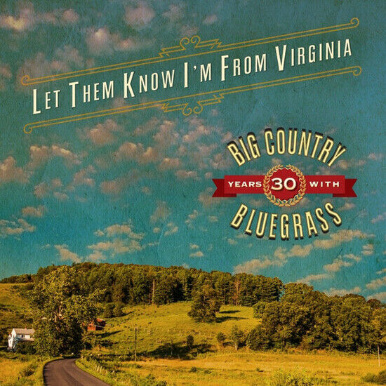 Big Country Bluegrass - Let Them Know I\'m From..