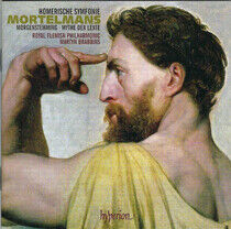 Mortelmans, L. - Homeric Symphony &..