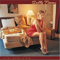 Timms, Sally - In the World of Him