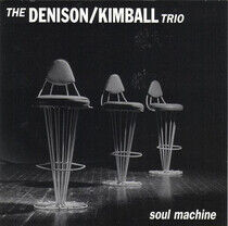 Denison/Kimball Trio - Soul Machine