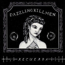 Dazzling Killmen - Recuerda