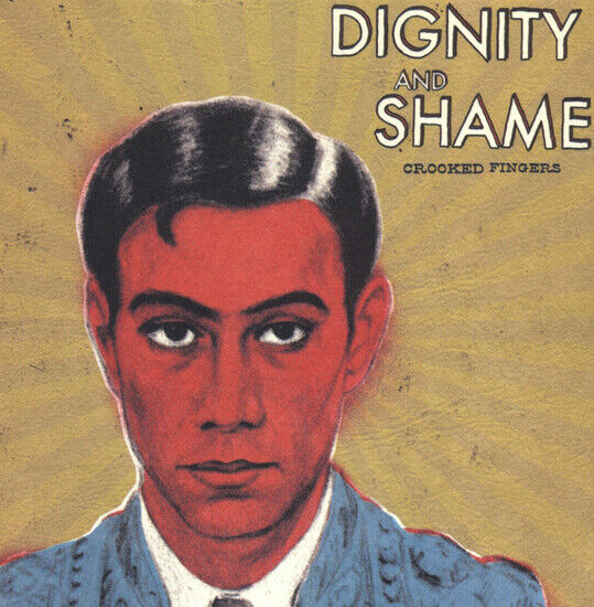 Crooked Fingers - Dignity & Shame