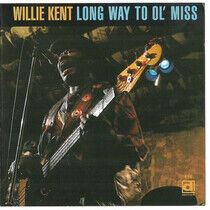 Kent, Willie - Long Way To Ol' Miss