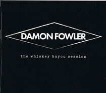 Fowler, Damon - Whiskey Bayou Session