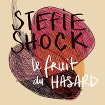 Shock, Stefie - Le Fruit Du Hasard