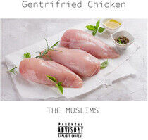 Muslims - Gentrifried Chicken