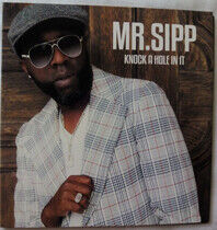 Mr. Sipp - Knock a Hole In It