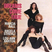Ball, Marcia & Angela... - Dreams Come True