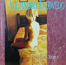 Escovedo, Alejandro - Thirteen Years