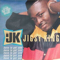 King, Jigsy - Have To Get You