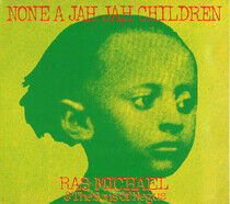 Michael, Ras & the Sons of Negus - None a Jah Jah Children