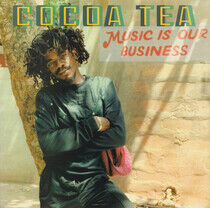 Cocoa Tea - Music is Our Business
