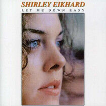 Eikhard, Shirley - Let Me Down Easy