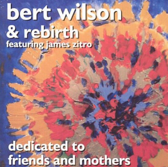 Wilson, Bert - Dedicated To Friends and.
