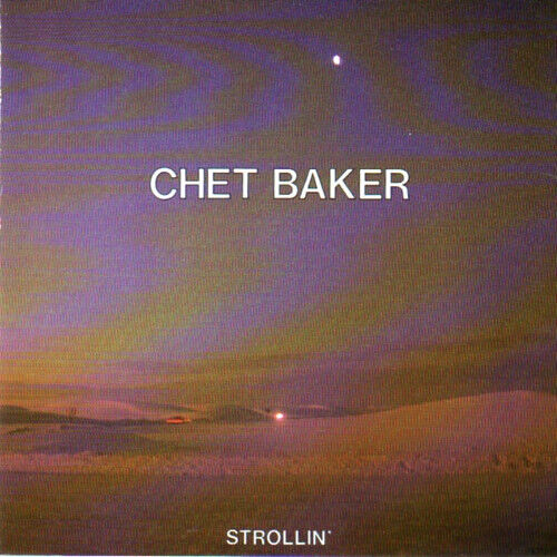 Baker, Chet - Strollin\'