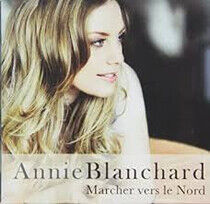 Blanchard, Annie - Marcher Vers Le Nord